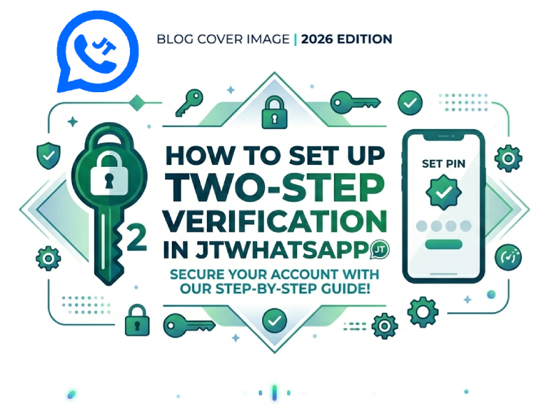 How to Set Up Two-Step Verification in JTWhatsApp?
