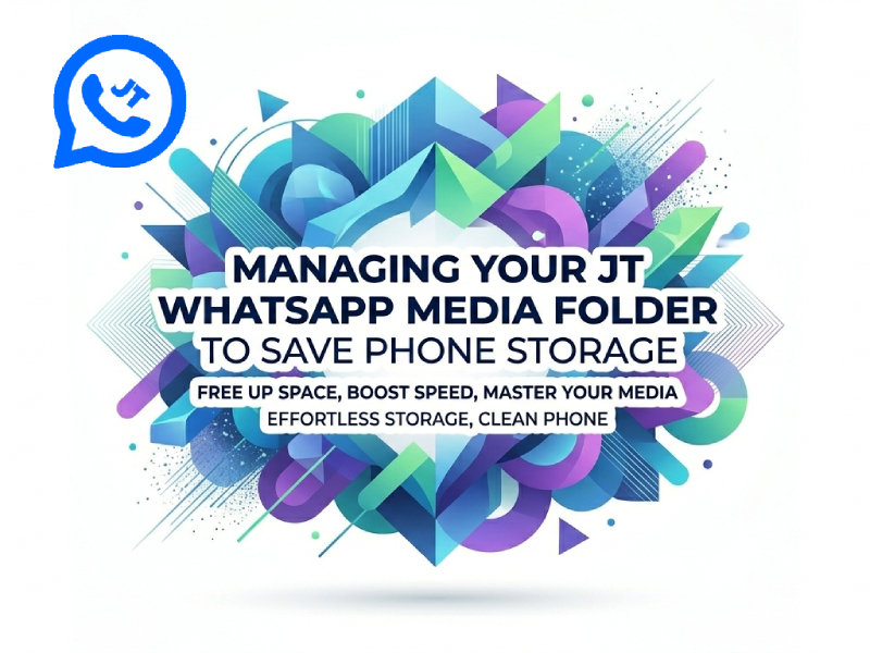 Managing Your JT WhatsApp Media Folder to Save Phone Storage